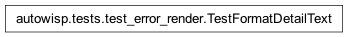 Inheritance diagram of autowisp.tests.test_error_render.TestFormatDetailText